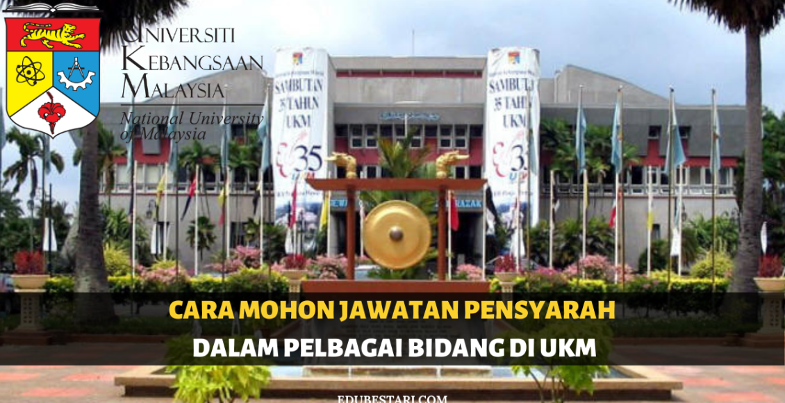 Cara Mohon Jawatan Pensyarah Dalam Pelbagai Bidang Pengajian Di UKM ...