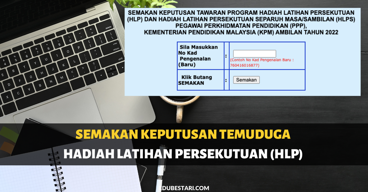 Semakan Keputusan Temuduga Hadiah Latihan Persekutuan (HLP) 2022 Kini ...