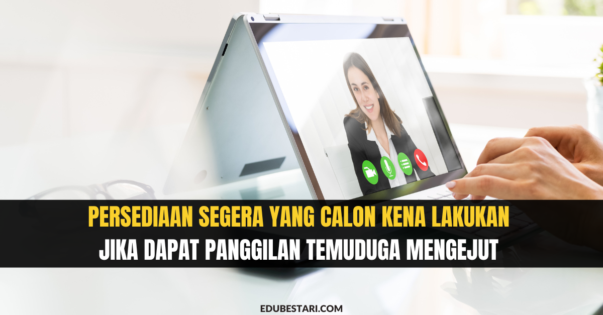 Persediaan Segera Yang Calon Kena Lakukan Jika Dapat Panggilan Temuduga ...