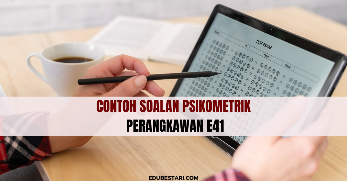 Contoh Soalan Psikometrik Perangkawan E41 » EduBestari