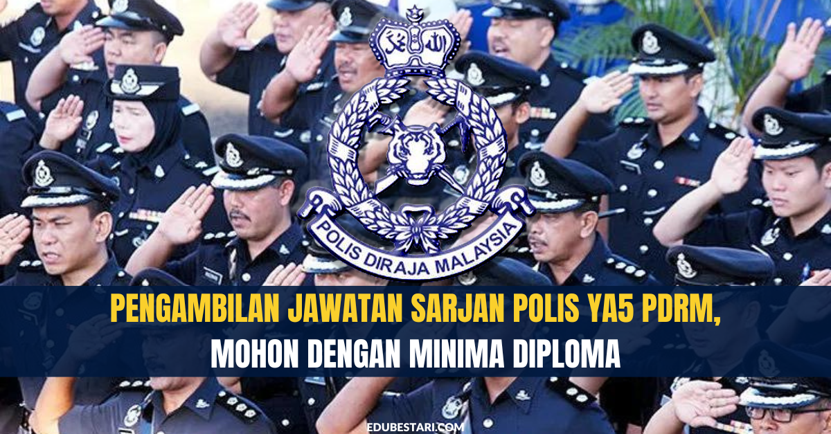 Tawaran Pengambilan Jawatan Sarjan Polis YA5 PDRM, Mohon Dengan Minima