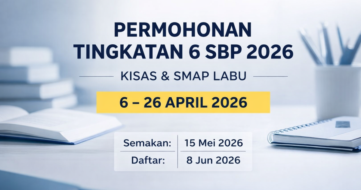 Permohonan Tingkatan 6 SBP 2026 Dibuka: Peluang Eksklusif Lepasan SPM Ke KISAS & SMAP Labu