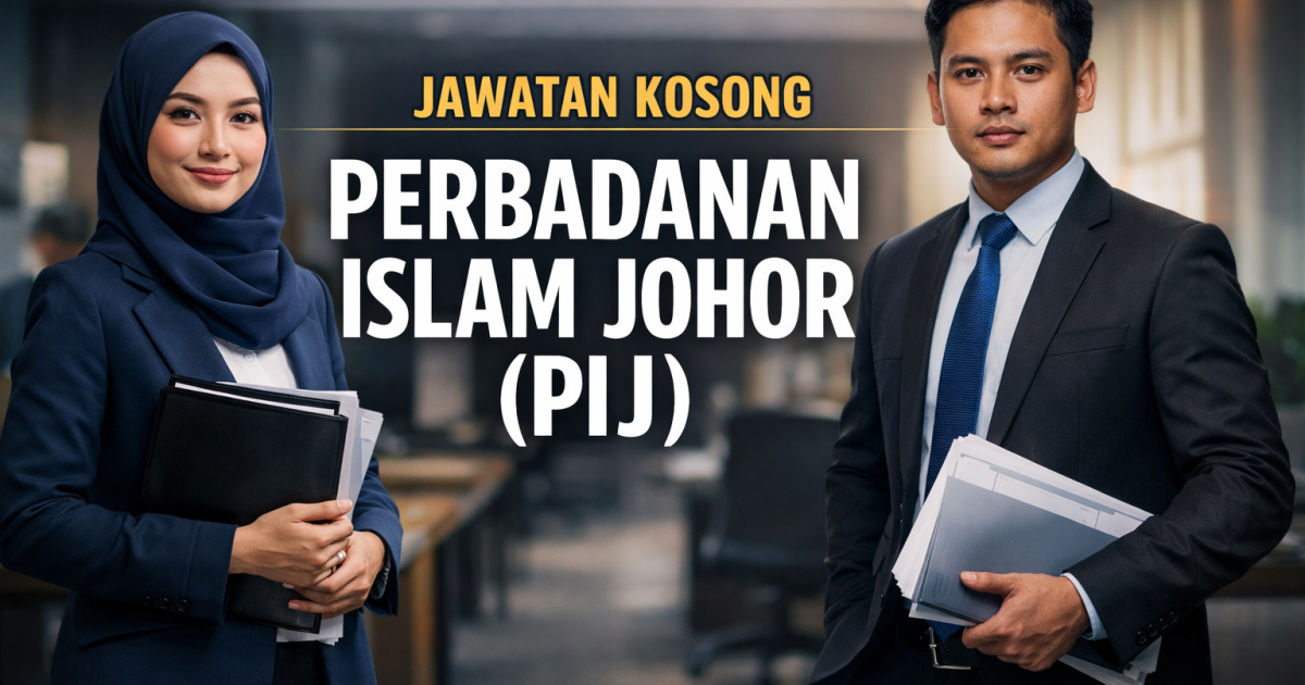 Jawatan Kosong Perbadanan Islam Johor (PIJ) 2026 – 2 Jawatan Dibuka, Tarikh Tutup 26 April