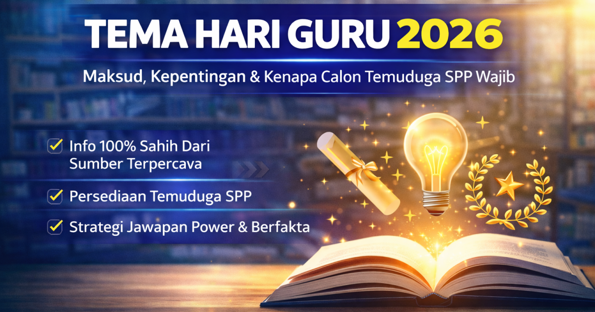 Tema Hari Guru 2026: Maksud, Kepentingan & Kenapa Calon Temuduga SPP Wajib Ambil Tahu
