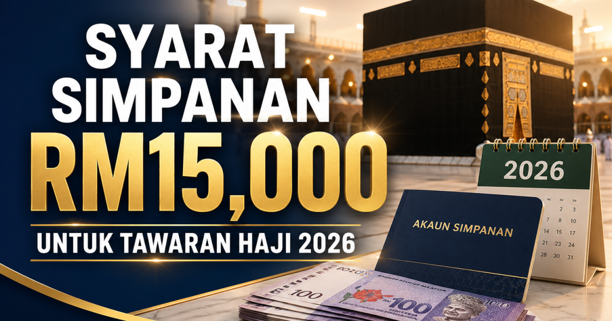 Syarat Simpanan RM15,000 Tabung Haji 2026: Ini Maksud Sebenar Untuk Bakal Jemaah