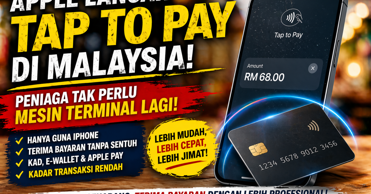 Apple Tap to Pay Kini Di Malaysia: Peniaga Kini Boleh Terima Bayaran Tanpa Mesin Terminal?