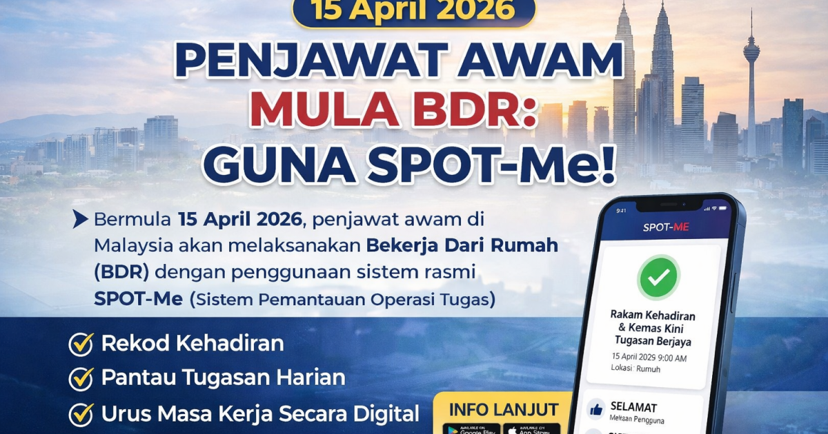 Penjawat Awam Mula BDR 15 April 2026: Guna SPOT-Me Untuk Rekod Kehadiran & Pemantauan Kerja