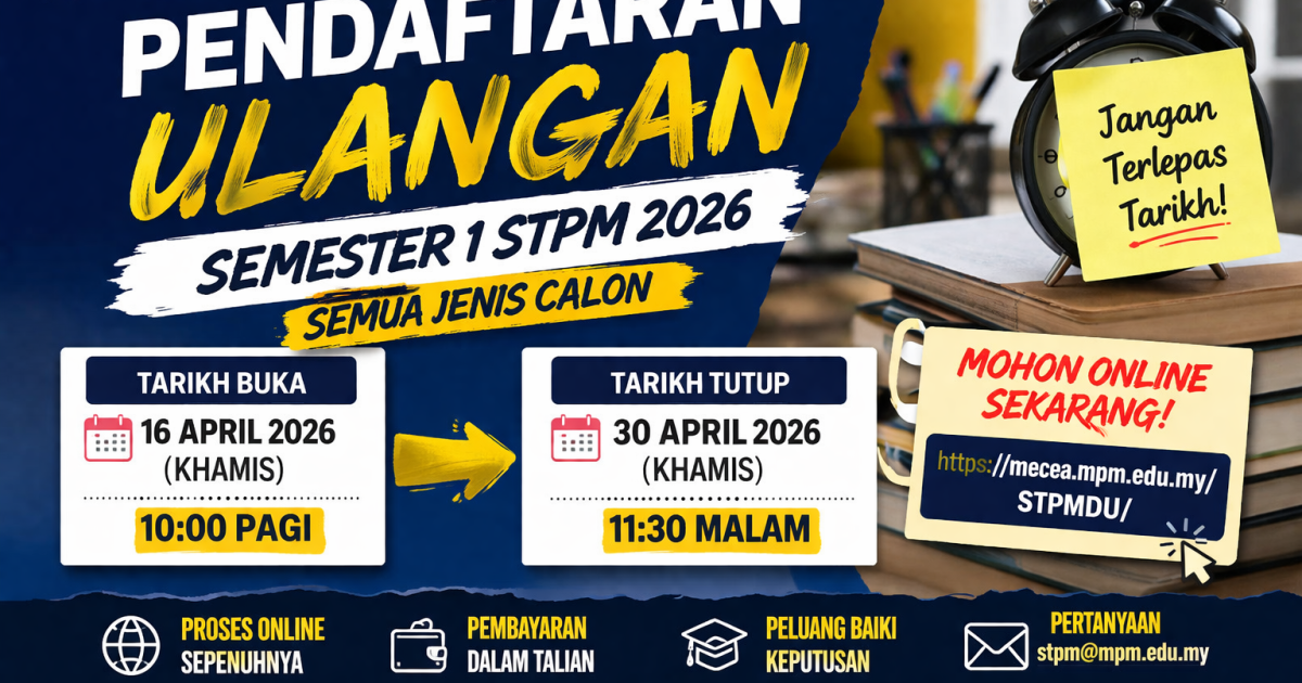 Pendaftaran Ulangan Semester 1 STPM 2026 Dibuka: Cara Mohon, Tarikh Penting & Panduan Lengkap