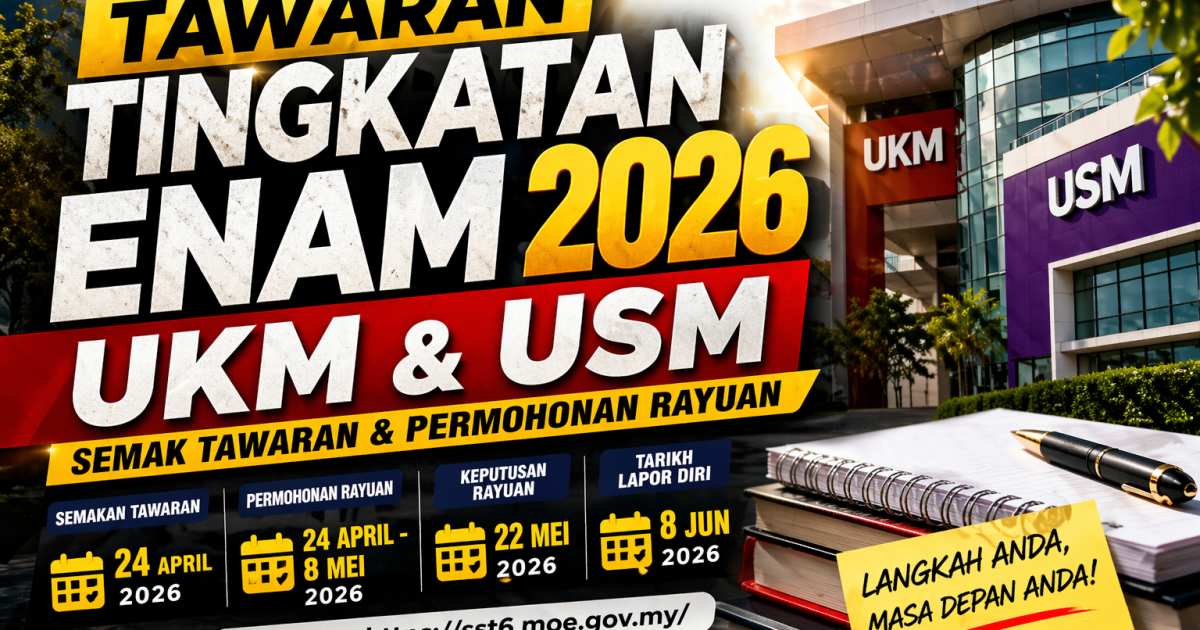 Tingkatan Enam UKM & USM 2026 Dibuka: Semakan Tawaran, Rayuan & Tarikh Penting Lepasan SPM