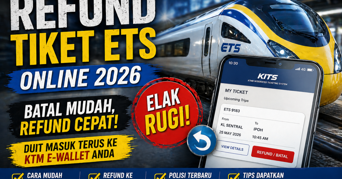 Cara Refund Tiket ETS Online 2026: Panduan Lengkap Guna KITS (Elak Rugi)