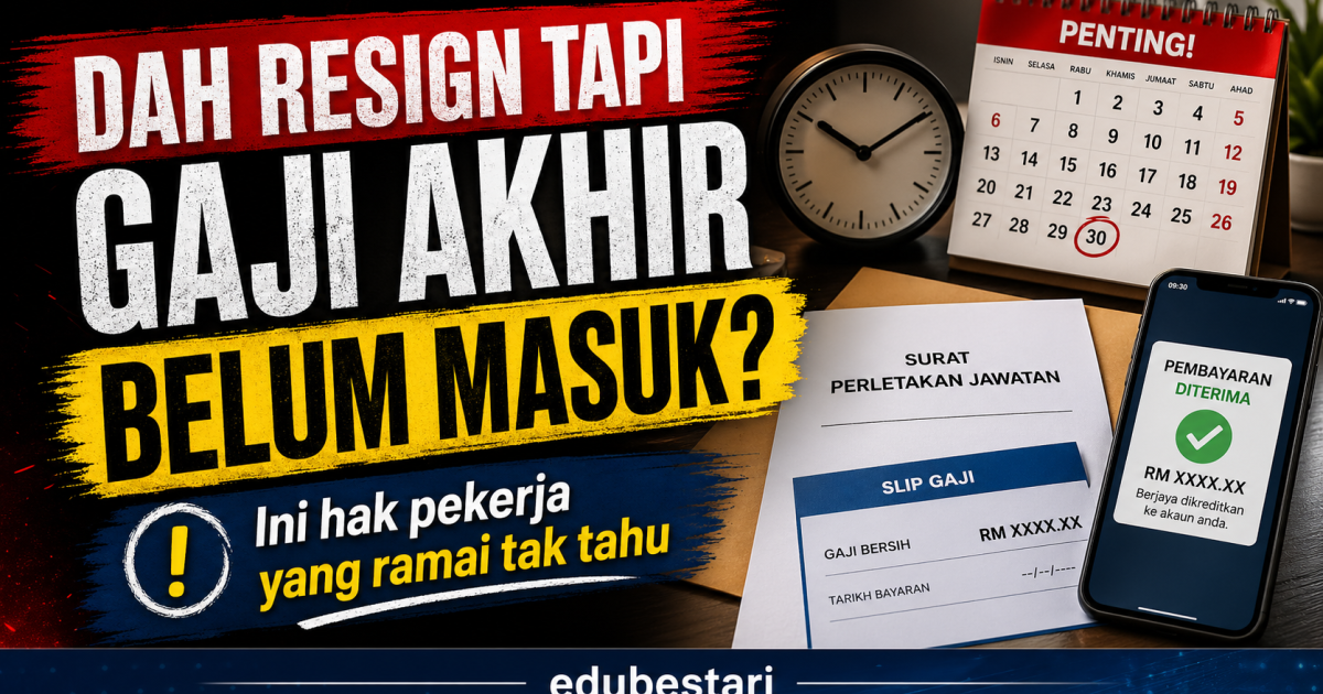 Dah Resign Tapi Gaji Akhir Belum Masuk? Ini Hak Pekerja Yang Ramai Tak Tahu