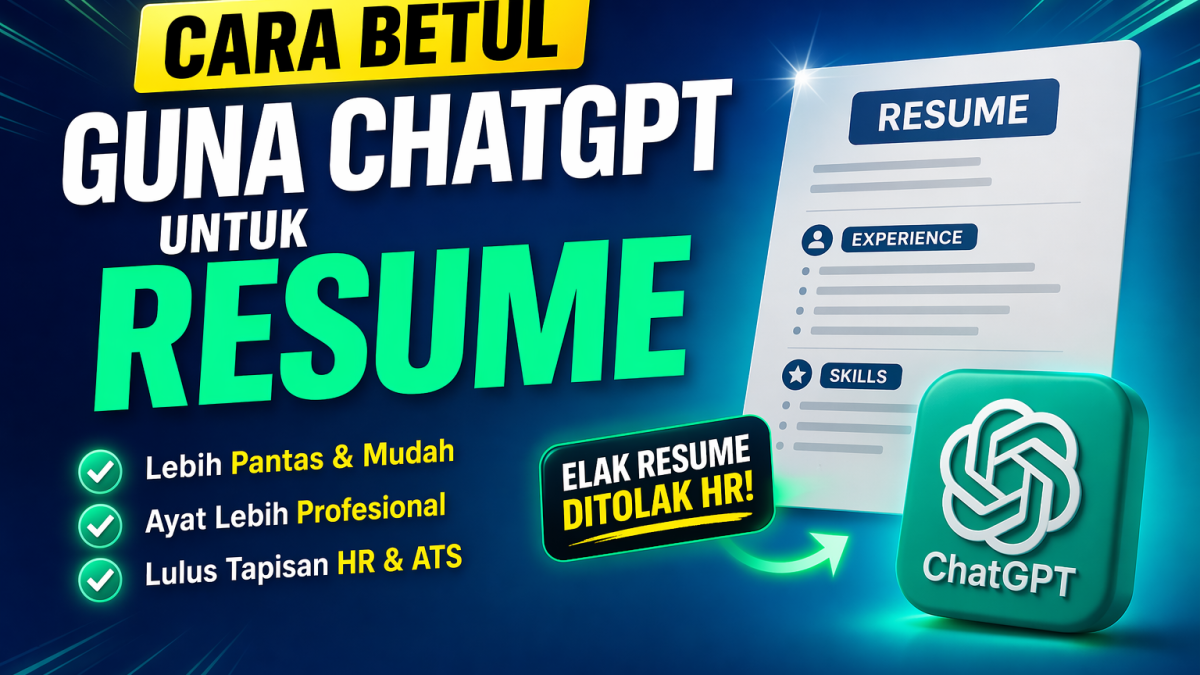 Cara Betul Guna ChatGPT Untuk Resume (Panduan Lengkap Elak Resume Ditolak HR)