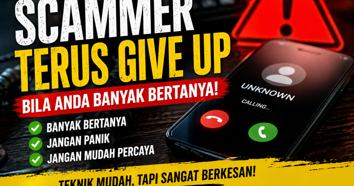 Polis Dedah Teknik Mudah Elak Scam: “Banyak Bertanya” Buat Scammer Terus Give Up