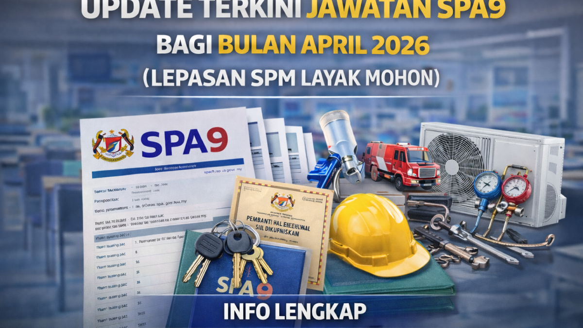 Update Terkini Jawatan SPA9 Bagi Bulan April 2026 (Lepasan SPM Layak Mohon)