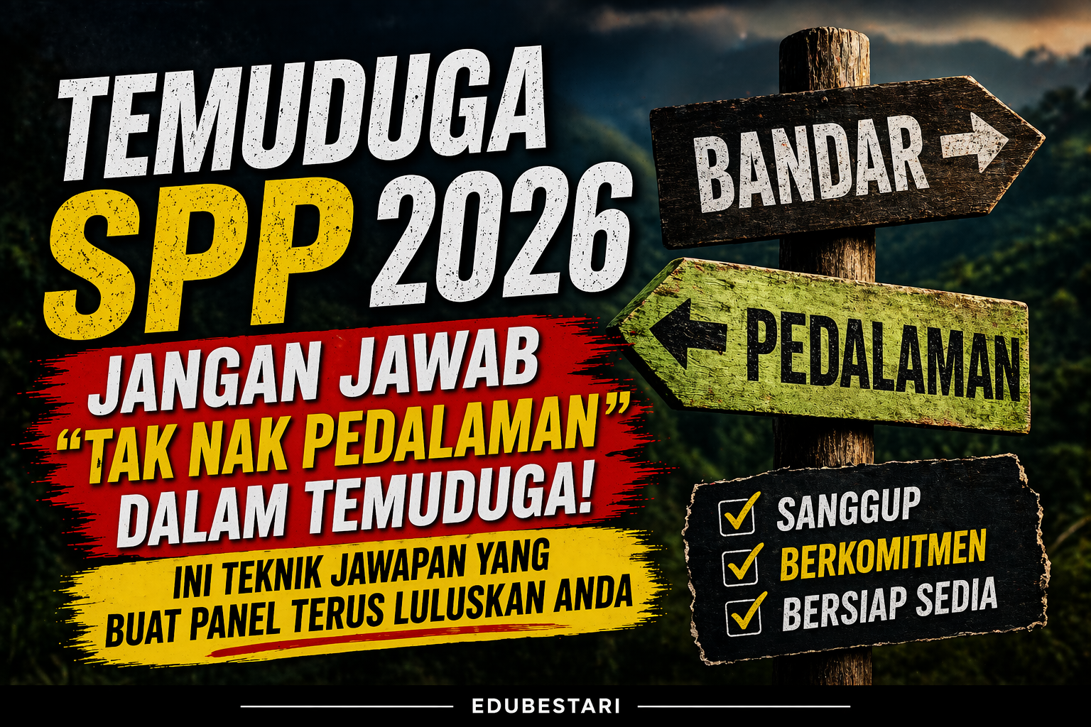 Jangan Jawab “Tak Nak Pedalaman” Dalam Temuduga SPP: Ini Teknik Jawapan Yang Buat Panel Terus Luluskan Anda