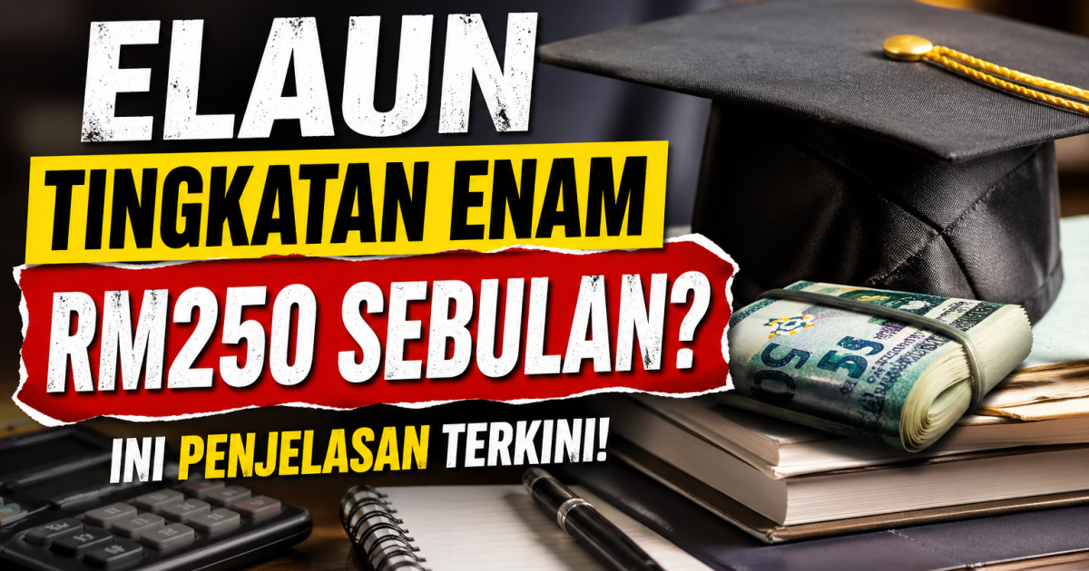Elaun Tingkatan Enam RM250 Sebulan: Adakah Bakal Dilaksanakan? Ini Penjelasan Terkini