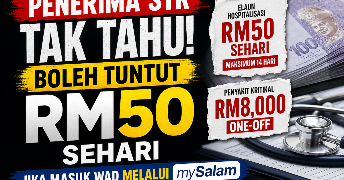 Ramai Penerima STR Tak Tahu: Boleh Tuntut RM50 Sehari Jika Masuk Wad Melalui mySalam